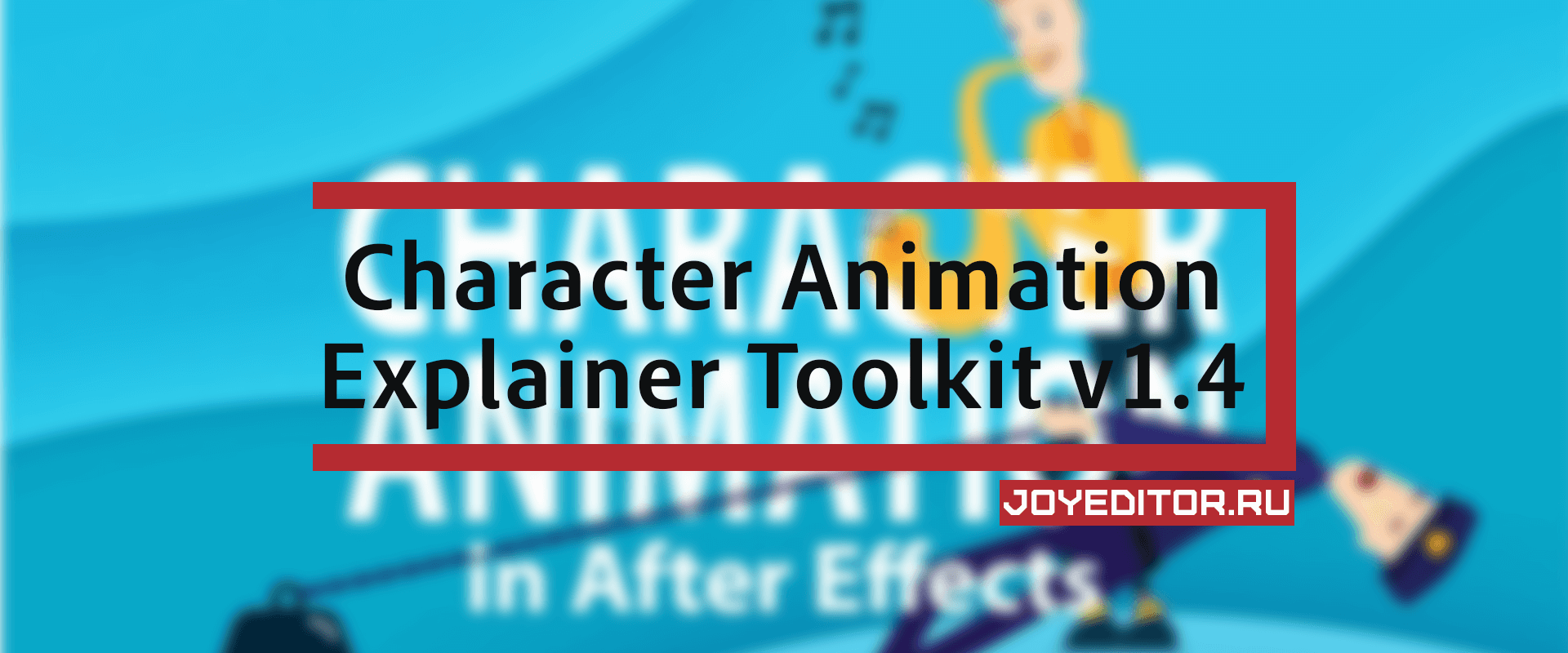 Character Animation Explainer Toolkit v1.4