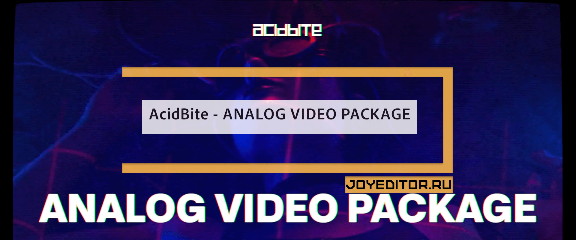 AcidBite - ANALOG VIDEO PACKAGE